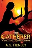 The Gatherer: A Brilliant Darkness Story