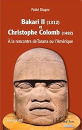 Bakari II, 1312 et Christophe Colomb, 1492