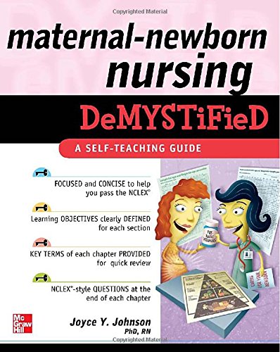 MATERNAL-NEWBORN NURSING DEMYSTIFIED: A SELF-TEACHING GUIDE