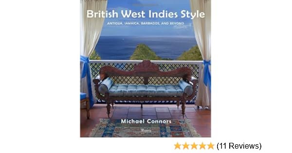 British West Indies Style Antigua Jamaica Barbados And Beyond