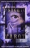 Psychic Tarot: Using Your Natural Psychic Abilities to Read the Cards by Nancy Antenucci, Melanie A. Howard