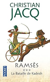 Ramses Tome 3 La Bataille De Kadesh Christian Jacq Babelio
