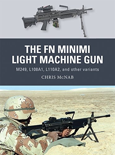 The FN Minimi Light Machine Gun: M249, L108A1, L110A2, and other variants (Weapon) by Chris McNab