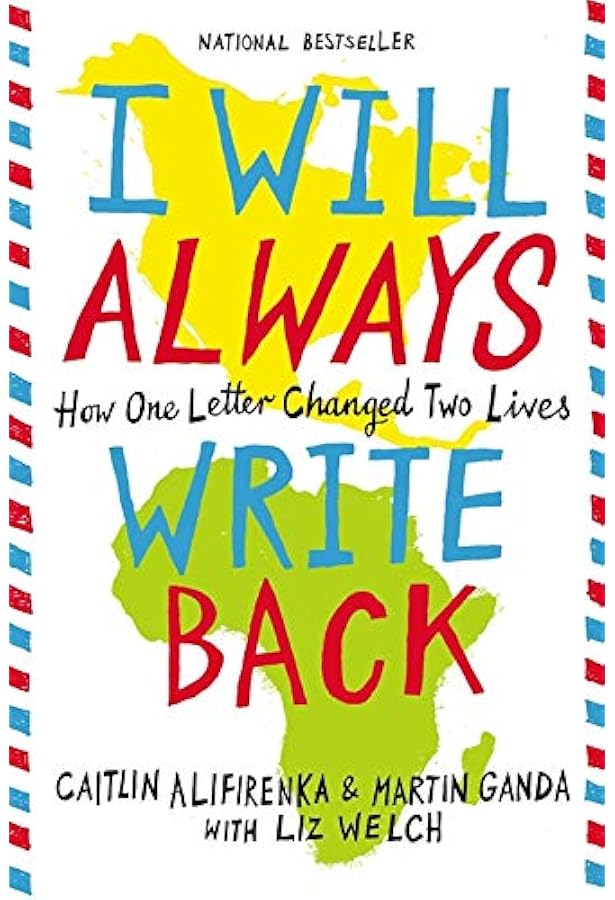 I Will Always Write Back How One Letter Changed Two Lives Ganda Martin Alifirenka Caitlin Welch Liz Books Amazon Com