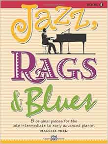Jazz Rags Amp Blues Bk 5 8 Original Pieces For The Later