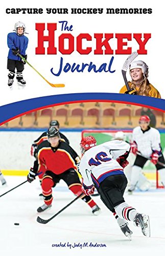 Download The Hockey Journal: Capture Your Hockey Memories Download The Hockey Journal: Capture Your Hockey Memories