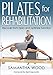 Pilates for Rehabilitation by 