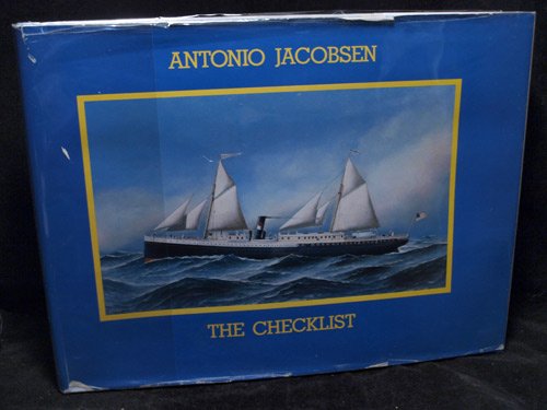 Antonio Jacobsen--The Checklist: Paintings and Sketches by Antonio N. G. Jacobsen, 1850-1921