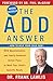 The ADD Answer: How to Help Your Child Now