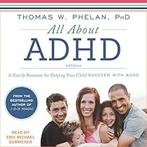 All About ADHD: A Family Resource for Helping Your Child Succeed with ADHD All About ADHD: A Family Resource for Helping Your Child Succeed with ADHD