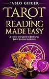 Tarot Reading Made Easy: A Step BY Step Guide To Learning Tarot Reading In 28 Days by Pablo Geiger