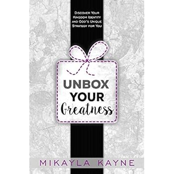 Unbox Your Greatness: Discover Your Kingdom Identity and God's Strategy for You