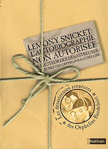 Download Lemony Snicket : L'autobiographie non autorisée de l'auteur des Désastreuses Aventures des Orphelins Baudelaire PDF