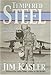 Tempered Steel: The Three Wars of Triple Air Force Cross Winner Jim Kasler by 
