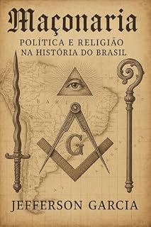 Livro Maçonaria: Política e religião na história do Brasil