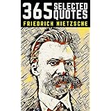 Nietzsche: 365 Profound Quotes from the Superman of Philosophy