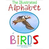 The Illustrated Alphabet of Birds (Eve Heidi's Alphabet Series Book 1)