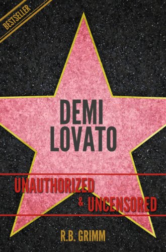 Demi Lovato Unauthorized & Uncensored (All Ages Deluxe Edition with Videos)