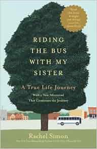 Riding The Bus With My Sister Rachel Simon 9781455526161 Amazon Com Books