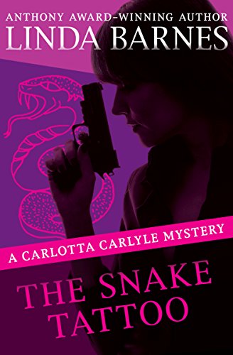 The Snake Tattoo (The Carlotta Carlyle Mysteries), by Linda Barnes