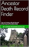 Ancestor Death Record Finder: Tips on Finding a Death Record When You've Hit a Brick Wall