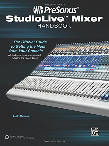 PreSonus StudioLive Mixer Handbook: The Official Guide to Getting the Most from Your Console by Bobby Owsinski (2014-01-01)