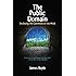 The Public Domain: Enclosing the Commons of the Mind