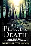 This Place is Death (A Curse Keepers Secret Book 1) by Denise Grover Swank