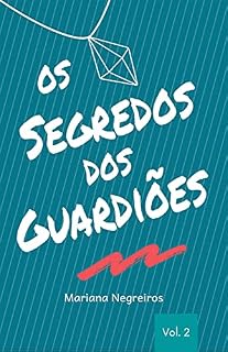 Livro Os Segredos dos Guardiões: 2º Edição