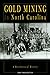 Gold Mining in North Carolina: A Bicentennial History