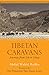 Tibetan Caravans: Journeys From Leh to Lhasa by Abdul Wahid Radhu, His Holiness The Dalai Lama