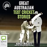 Great Australian Test Cricket Stories by Ashley Mallett, Peter Hosking