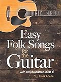 Easy Folk Songs for the Guitar with Downloadable MP3s by Hank Aberle