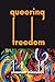 Queering Freedom by Shannon Winnubst