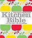 The Illustrated Kitchen Bible: 1,000 Family Recipes from Around the World