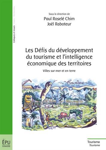 Les  défis du développement du tourisme et l'intelligence économique des territoires