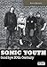 SONIC YOUTH Goodbye 20th century (French Edition) by David Browne, Hervé Landecker