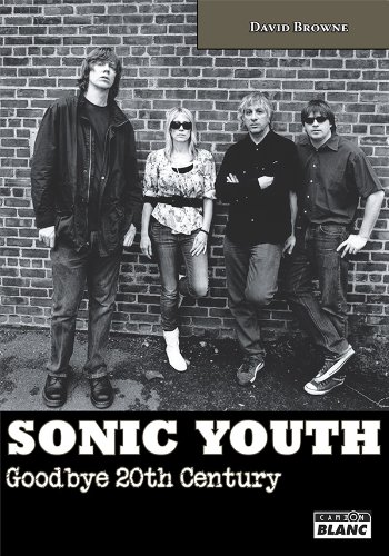 SONIC YOUTH Goodbye 20th century (French Edition) by David Browne