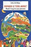 Pourquoi le Tiers-Monde Manuel a l'Usage des Jeunes (French Edition) by 