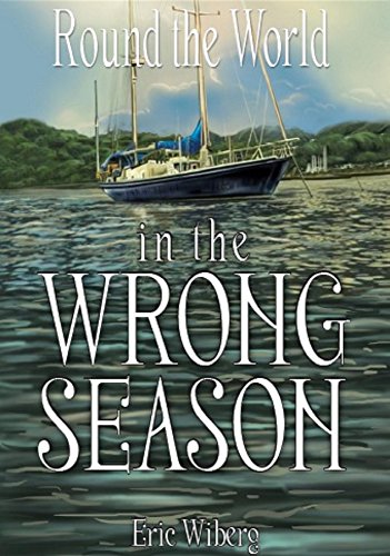 Round the World in the Wrong Season by Eric Wiberg