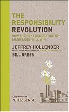 The Responsibility Revolution: How the Next Generation of Businesses Will Win