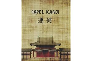 PAPEL KANJI: CUADERNO PARA LA PRÁCTICA DE LA CALIGRAFIA Y ESCRITURA JAPONESA DE CARACTERES KANJI Y SILABARIOS HIRAGANA Y KATA