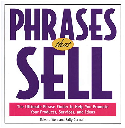 Phrases That Sell : The Ultimate Phrase Finder to Help You Promote Your Products, Services, and Ideas cover