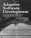 Adaptive Software Development: A Collaborative Approach to Managing Complex Systems cover