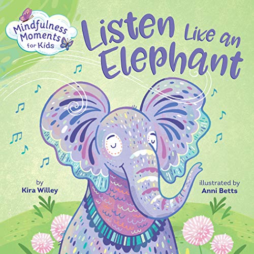 Mindfulness Moments for Kids: Listen Like an Elephant - //medicalbooks.filipinodoctors.org