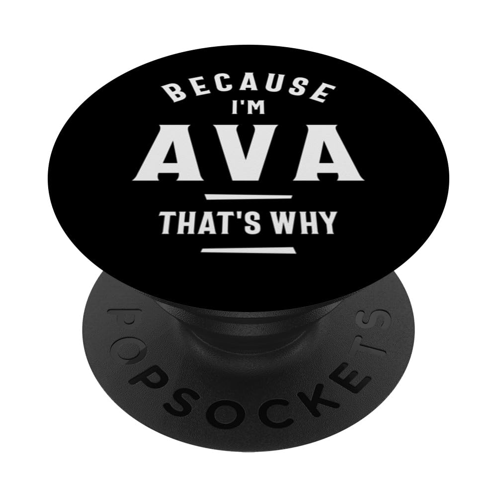 Because I'm Ava That's Why Funny Name Ava PopSockets Adhesive PopGrip