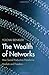 The Wealth of Networks: How Social Production Transforms Markets and Freedom - Book by Kenneth Cukier