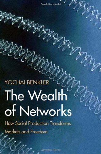 The Wealth of Networks, by Yochai Benkler