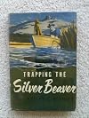 Trapping the silver beaver;