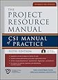 The Project Resource Manual: CSI Manual of Practice